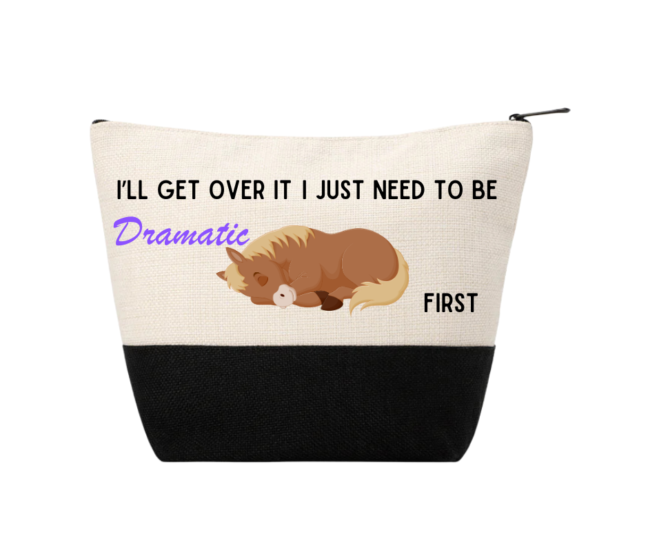Linen Cosmetic Bag With Black Base 18.5 x 24 'I'll get over it I just need to be dramatic first'