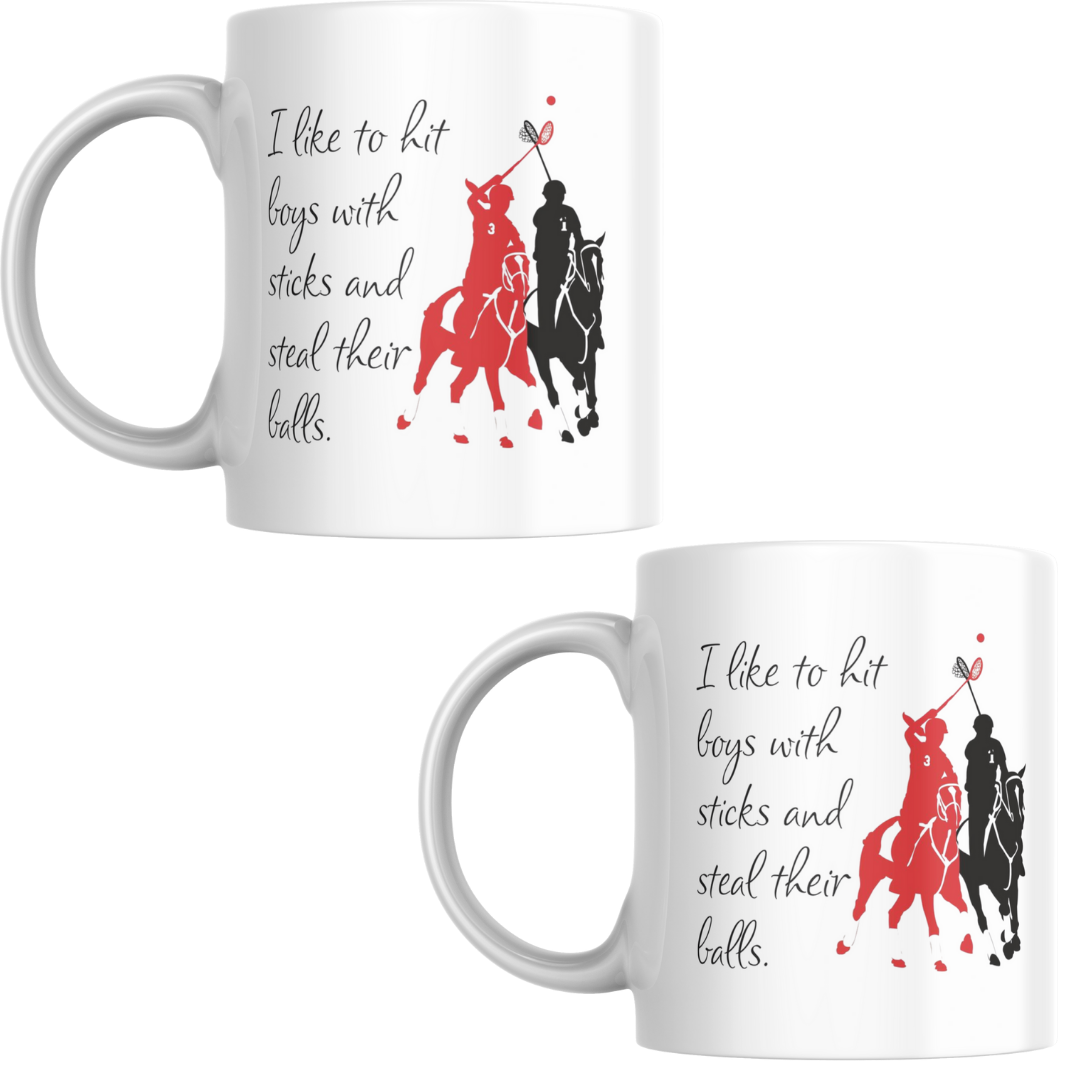 'I Like to hit Boys with Sticks' Polocrosse Mug
