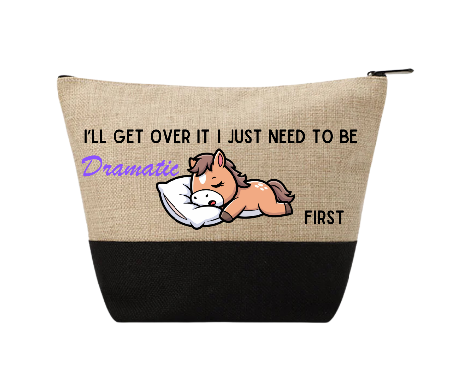 Linen Cosmetic Bag With Black Base 18.5 x 24 'I'll get over it I just need to be dramatic first'